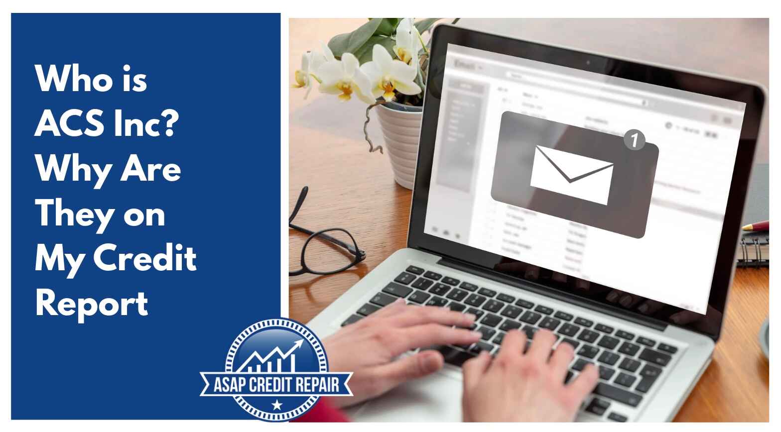 Who is ACS Inc? Why Are They on My Credit Report?