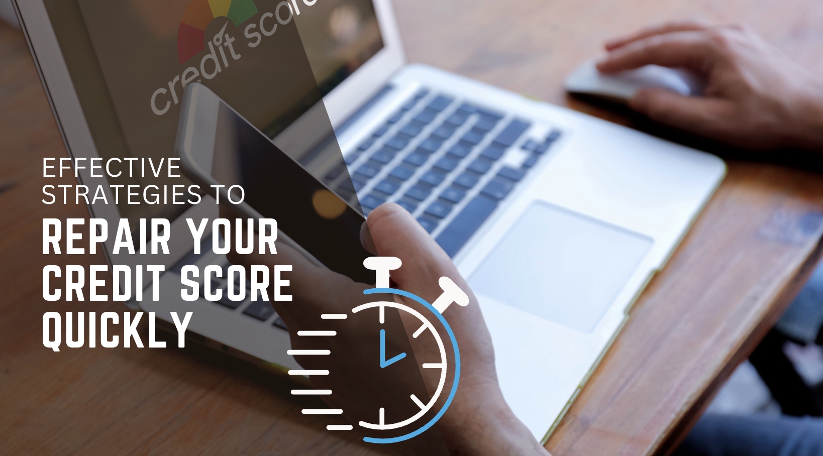 Effective Strategies to Repair Your Credit Score Quickly