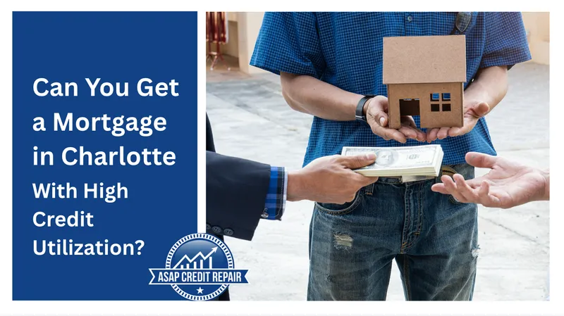 Getting a Mortgage in Charlotte With High Card Utilization