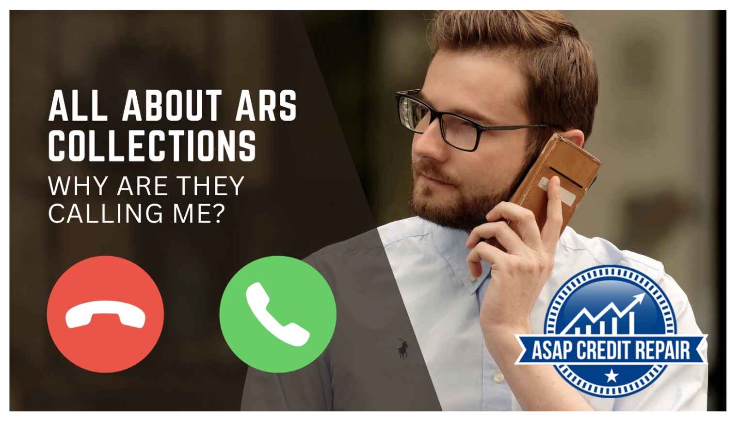 ARS Collections: Why They’re Calling You & What You Should Do