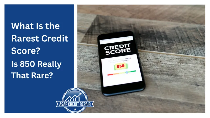 What Is the Rarest Credit Score? Is 850 Really That Rare?