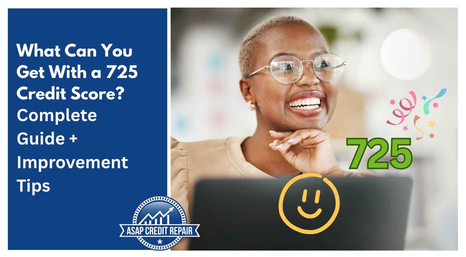 What Can You Get With a 725 Credit Score? Complete Guide + Improvement Tips