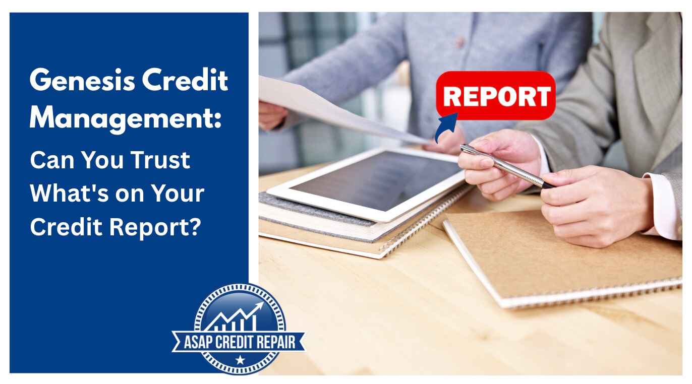 Genesis Credit Management: Can You Trust What's on Your Credit Report?