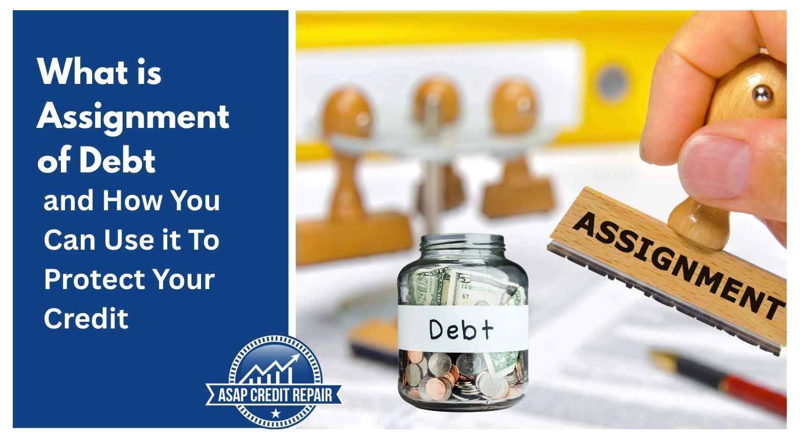 What is Assignment of Debt and How You Can Use it To Protect Your Credit
