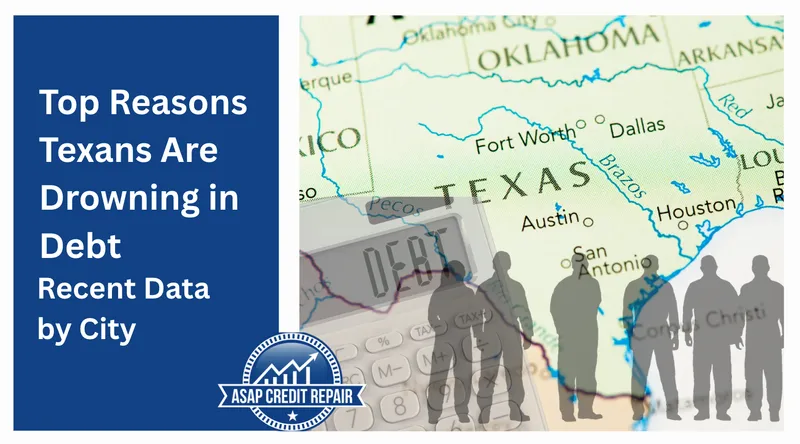 Top Reasons Texans Are Drowning in Debt: 2026 Data by City