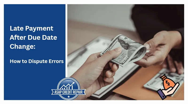 Late Payment After Due Date Change: How to Dispute Errors