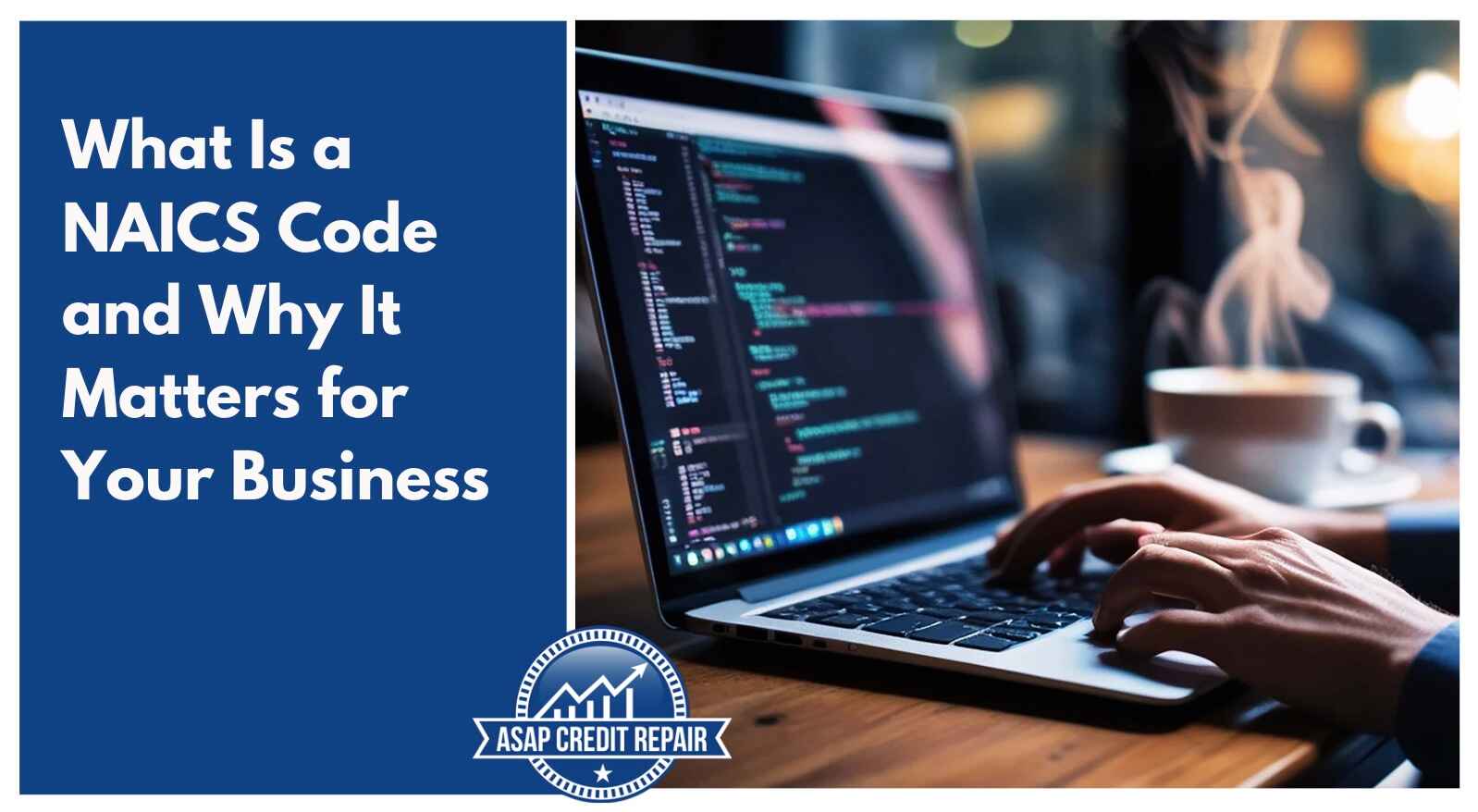 What Is a NAICS Code and Why It Matters for Your Business