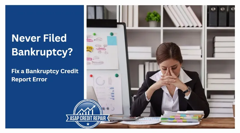 Never Filed Bankruptcy? Fix a Bankruptcy Credit Report Error