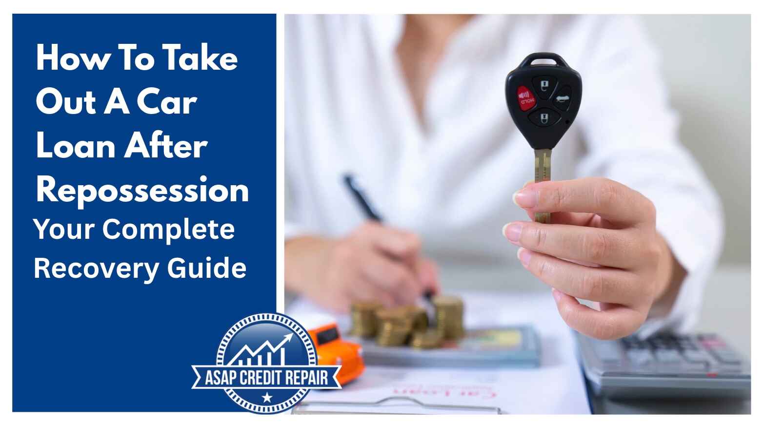 How To Take Out A Car Loan After Repossession: Your Complete Recovery Guide