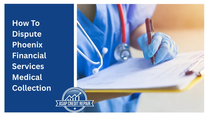 How To Dispute Phoenix Financial Services Medical Collection