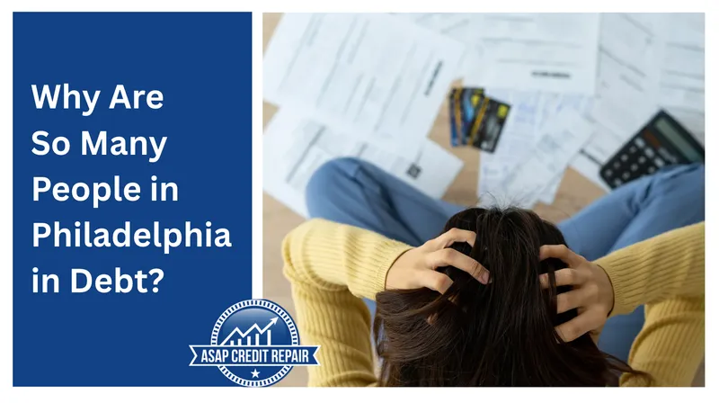 Why Are So Many People in Philadelphia in Debt?