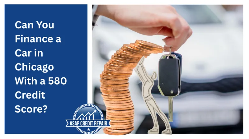 Can You Finance a Car in Chicago With a 580 Credit Score?