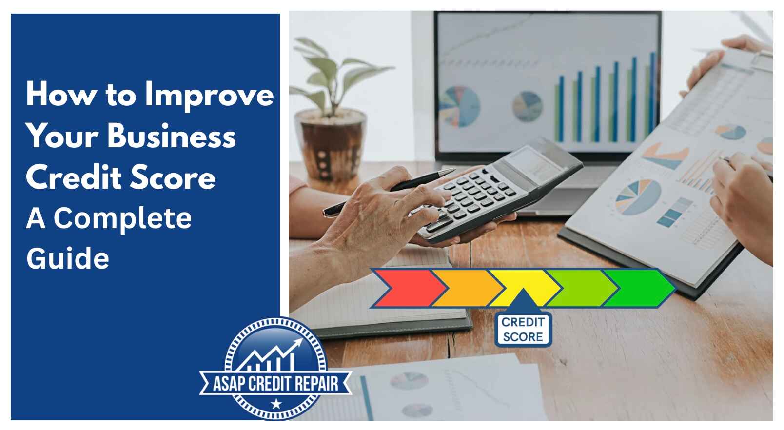 How to Improve Your Business Credit Score: A Complete Guide