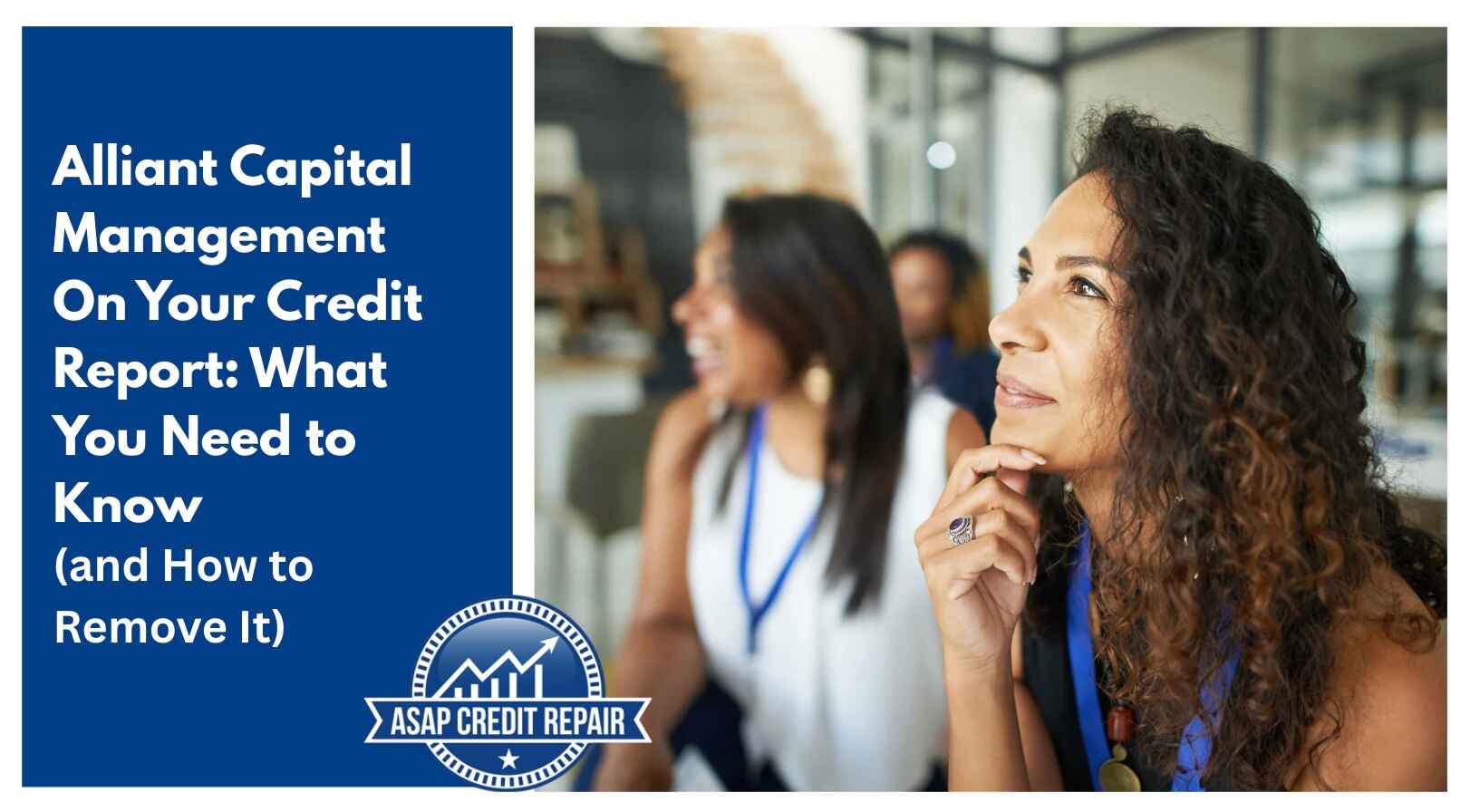 Alliant Capital Management On Your Credit Report: What You Need to Know (and How to Remove It)