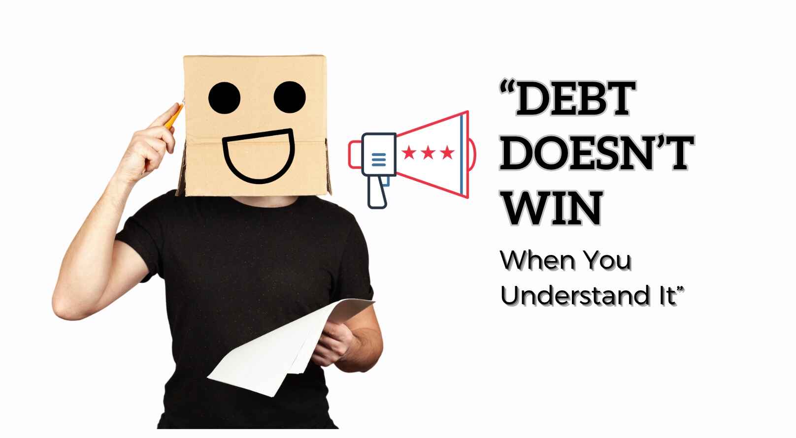debt cannot win if you understand