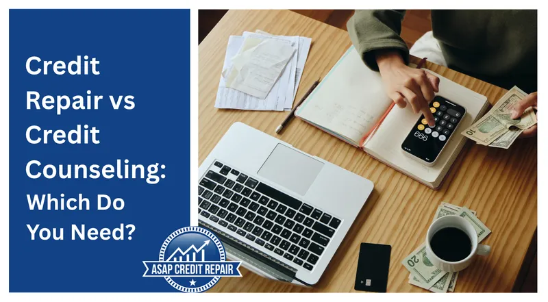 Credit Repair vs Credit Counseling: Which Do You Need?