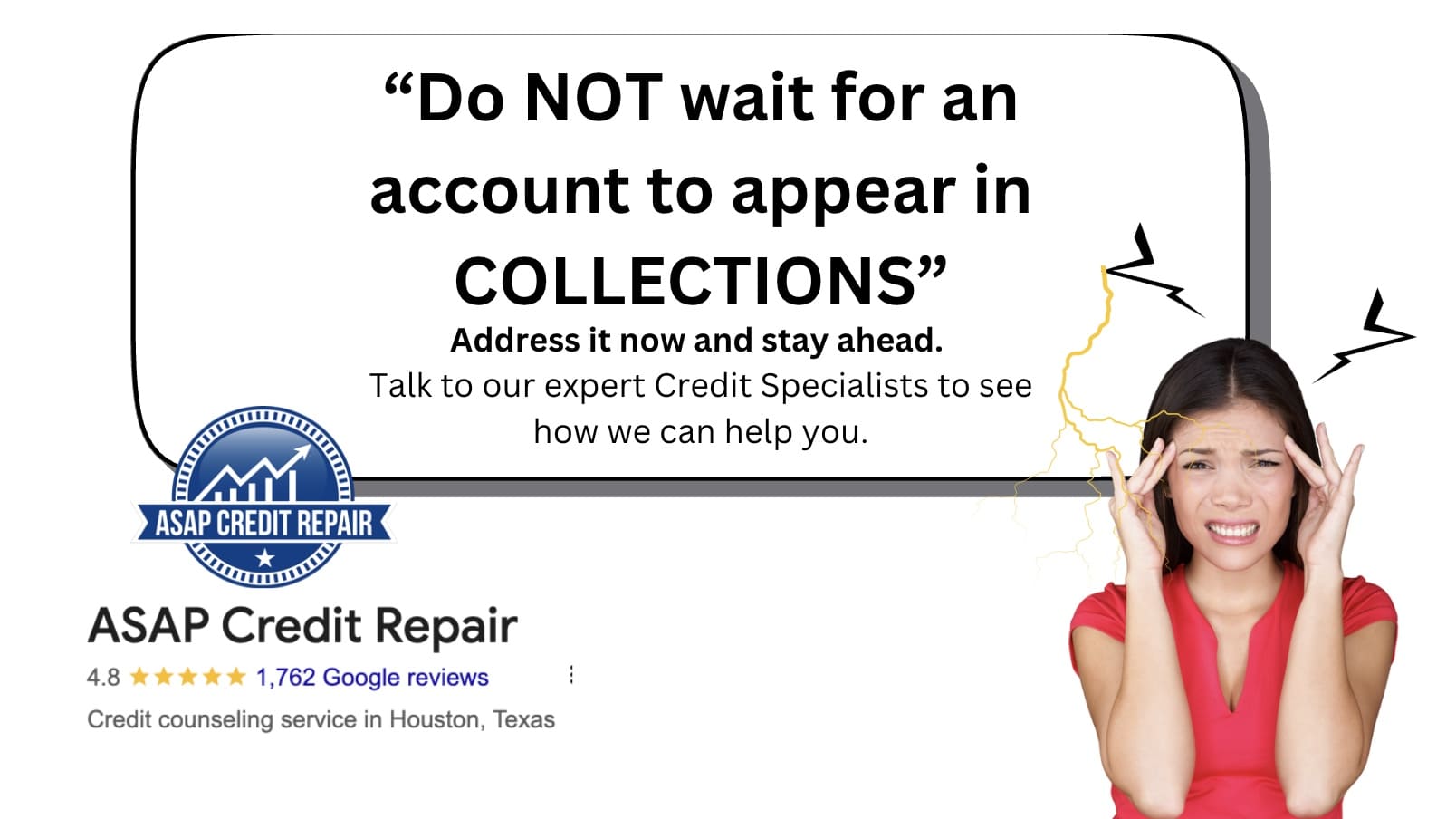 DO NOT WAIT FOR AN ACCOUNT TO GO TO COLLECTIONS.