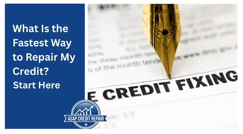 What Is the Fastest Way to Repair My Credit?
