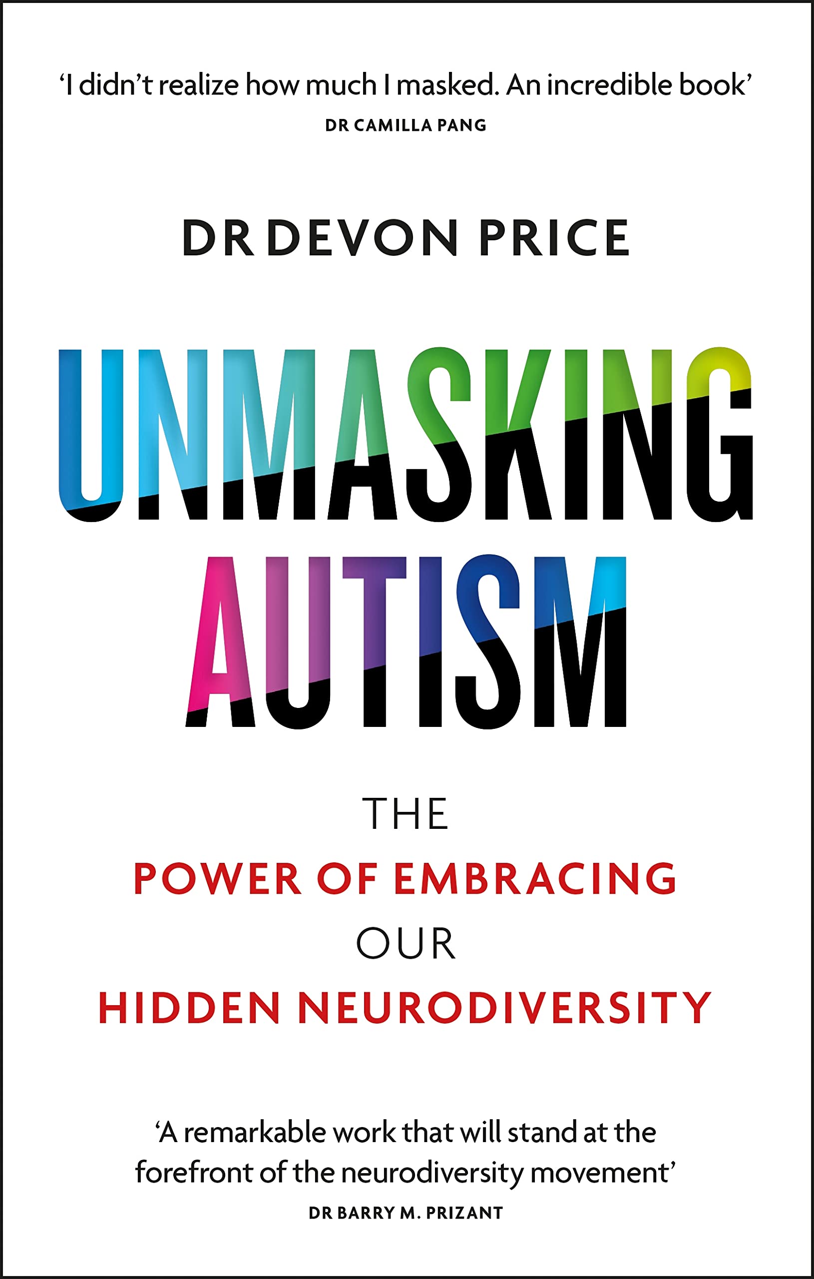 Unmasking Autism, written by Dr Devon Price