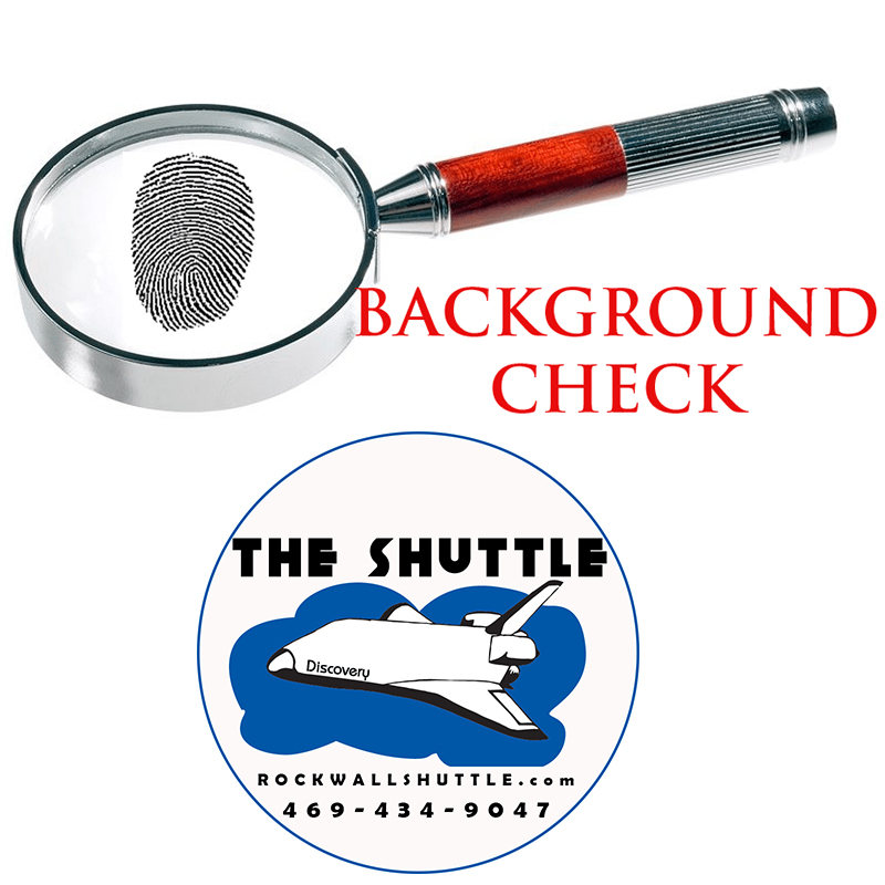 Background check - every Shuttle driver is background checked