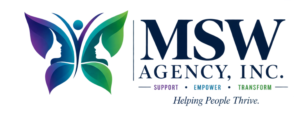 MSW Agency, Inc. - Support, Empower, Transform - Helping People Thrive.