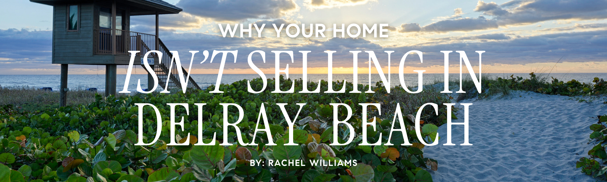 Why is my home not selling in Delray Beach Florida