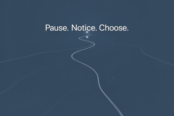 Minimal blue background with a winding path and the words “Pause. Notice. Choose.” Minimal blue background with a winding path and the words “Pause. Notice. Choose.”