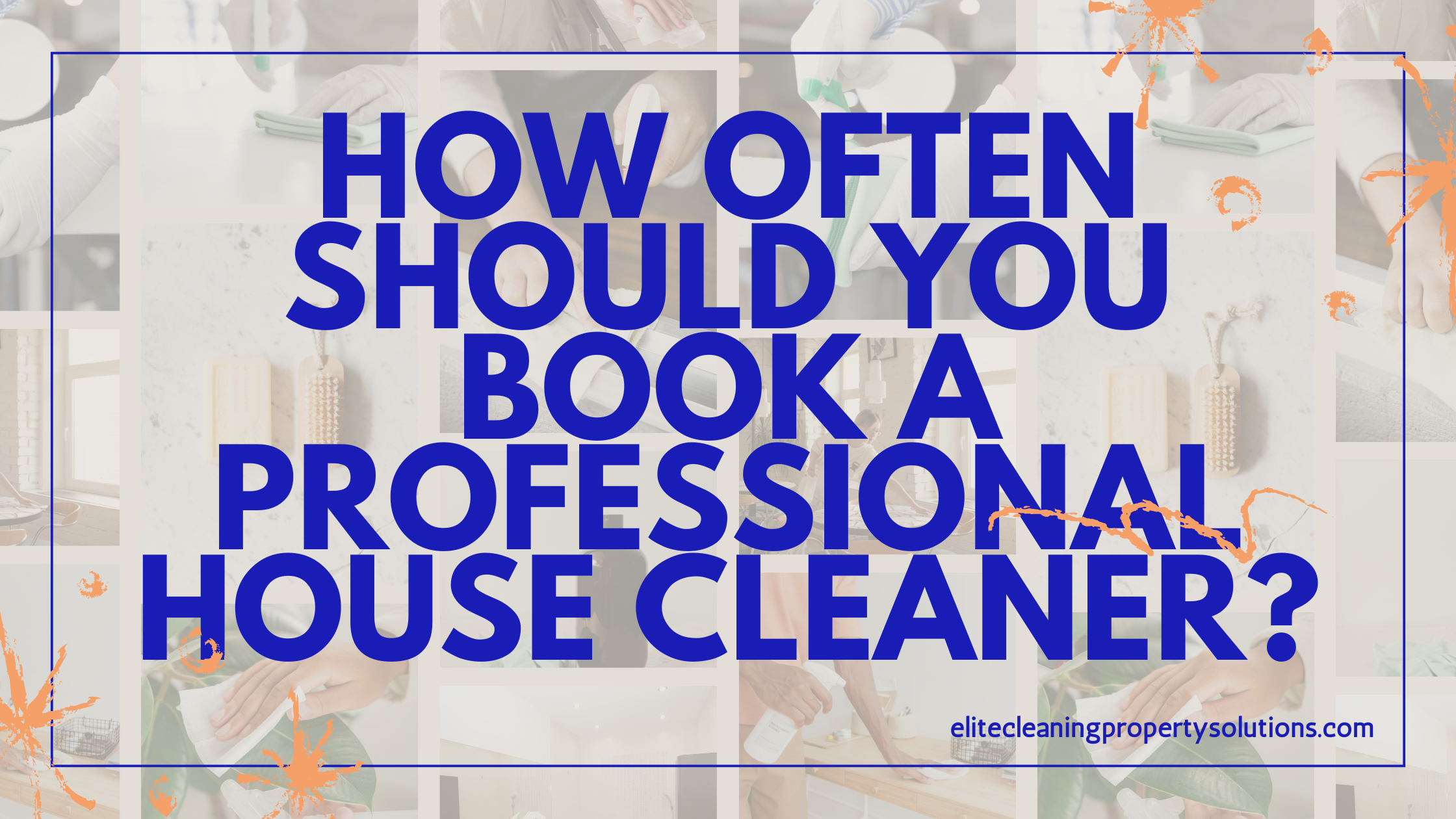How Often Should You Book a Professional House Cleaner?
