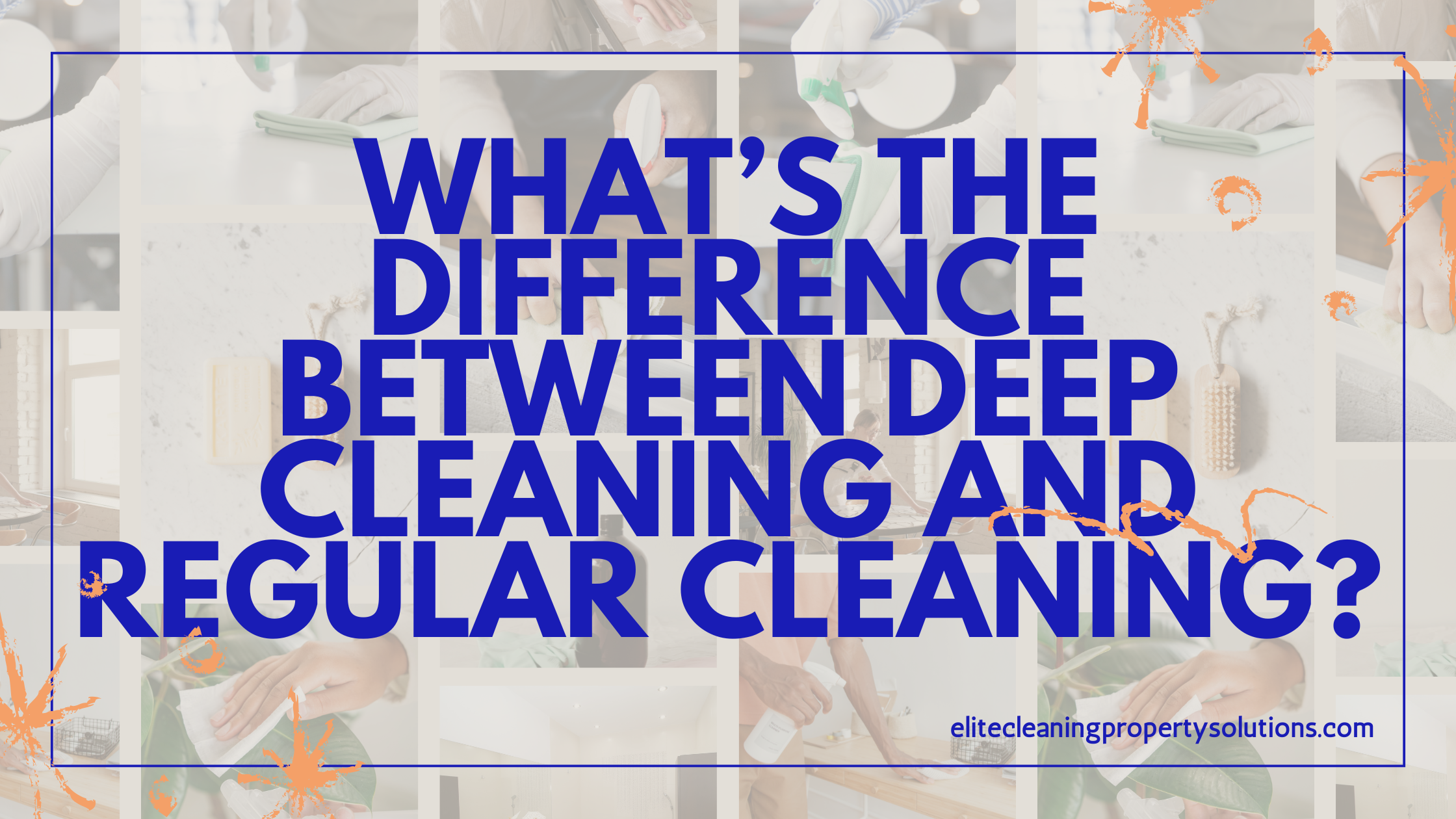 What’s the difference between deep cleaning and regular cleaning?