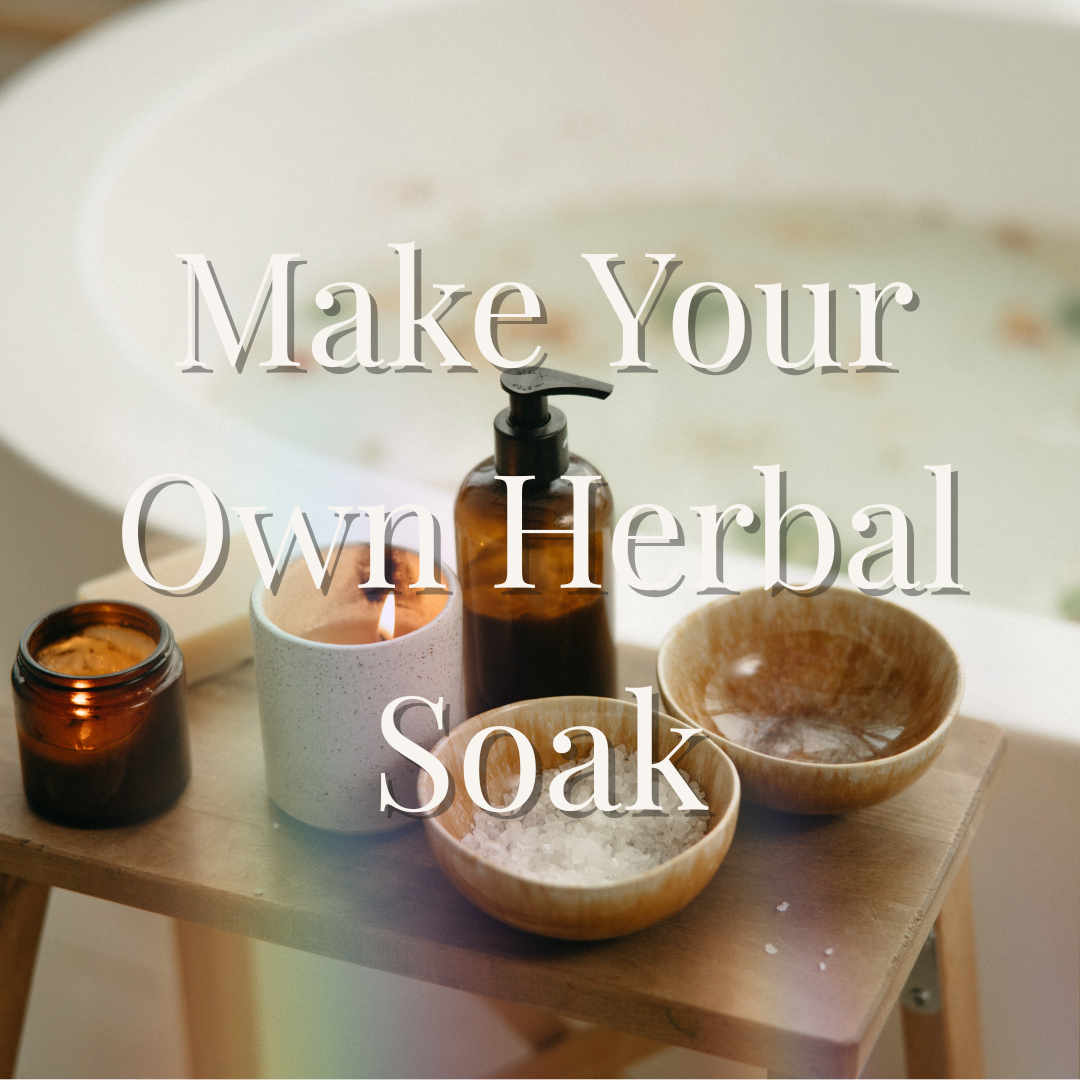 Make our Own Herbal Soak