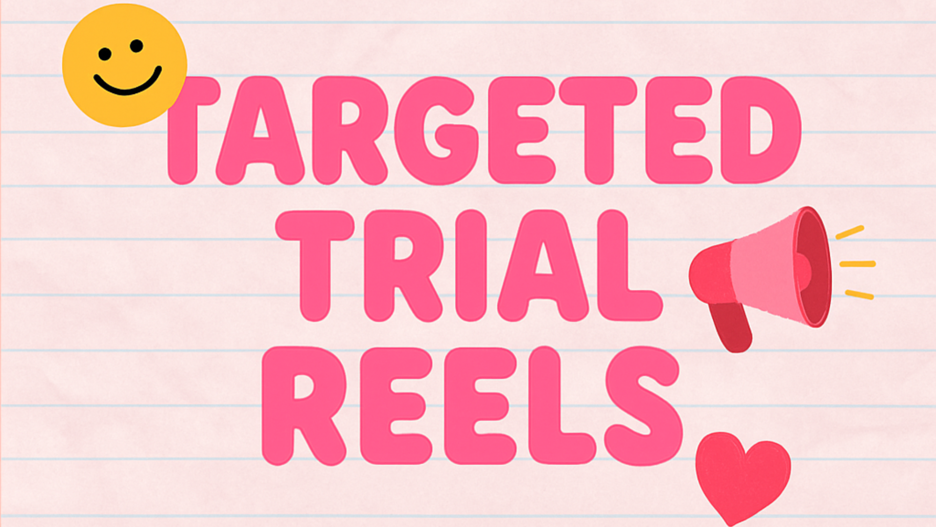 Targeted Trial Reels