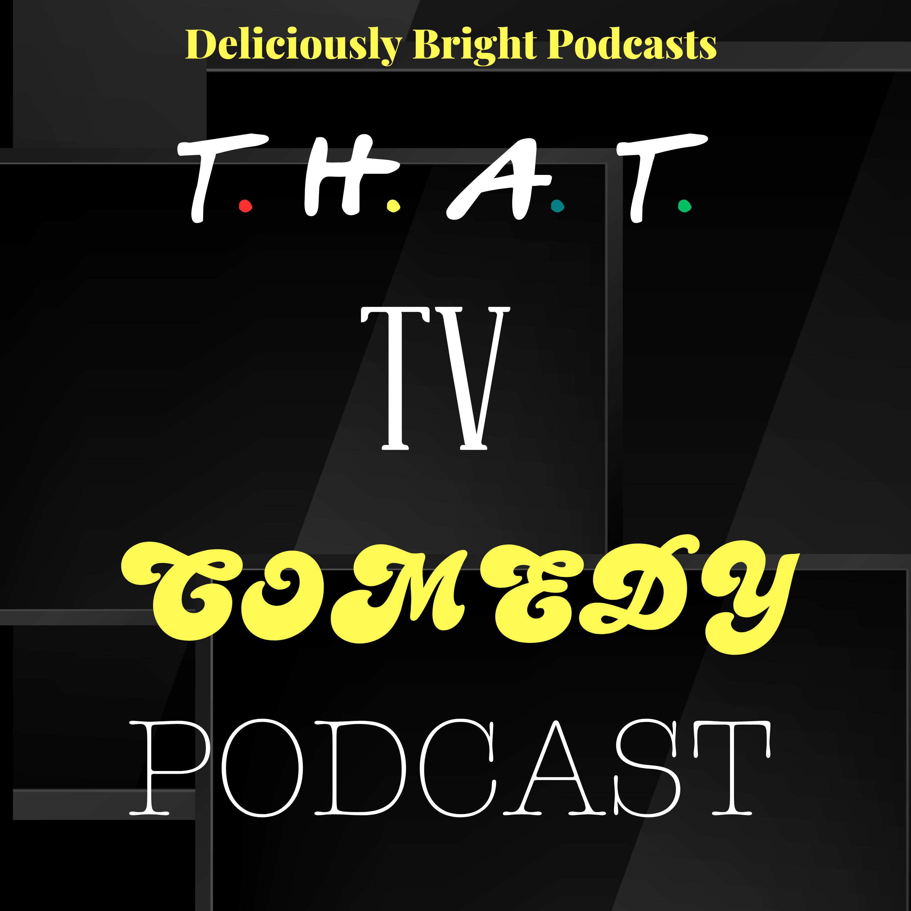 That TV Comedy Podcast Text That TV Comedy Podcast Text