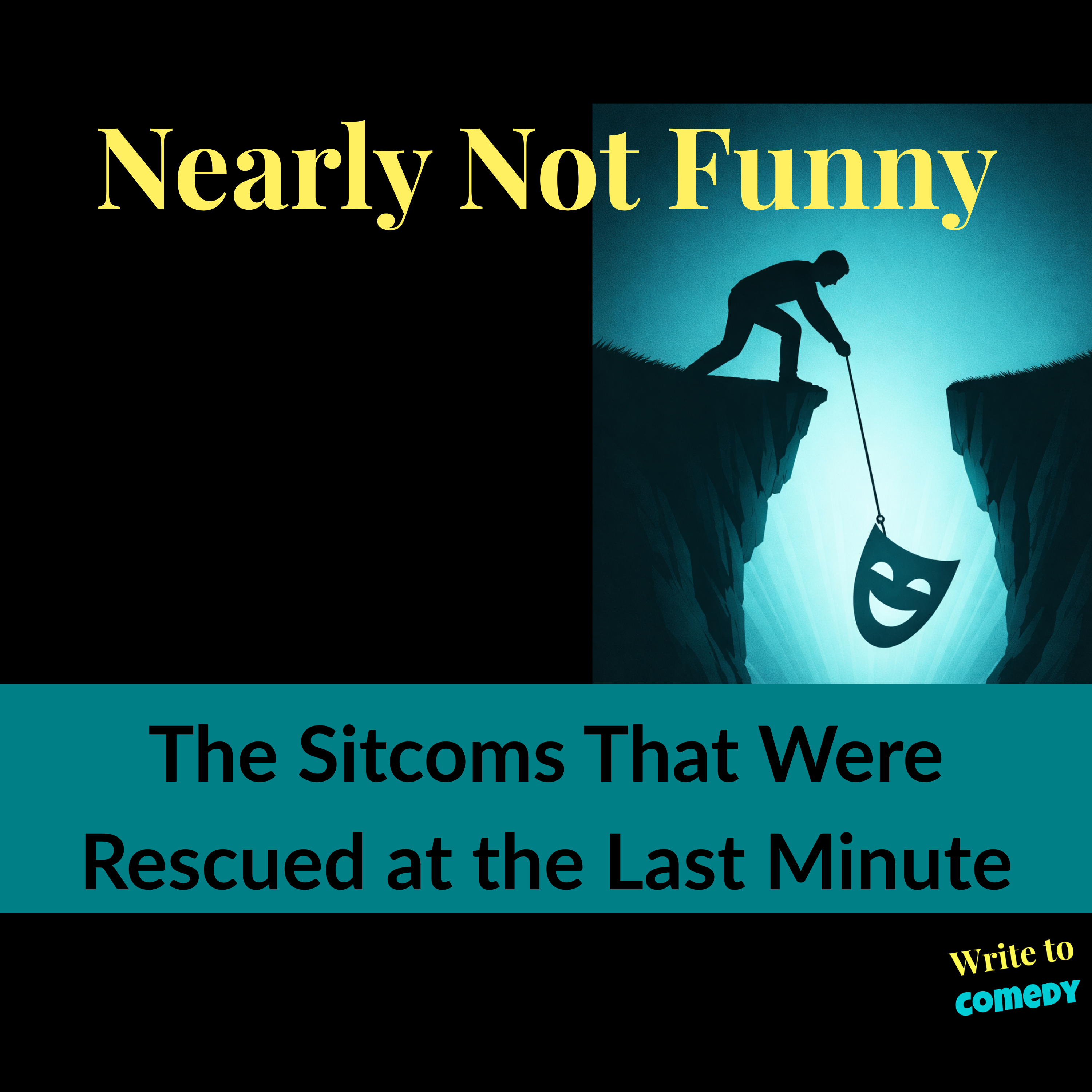 Nearly Not Funny: The Sitcoms That Were Rescued at the Last Minute Nearly Not Funny: The Sitcoms That Were Rescued at the Last Minute