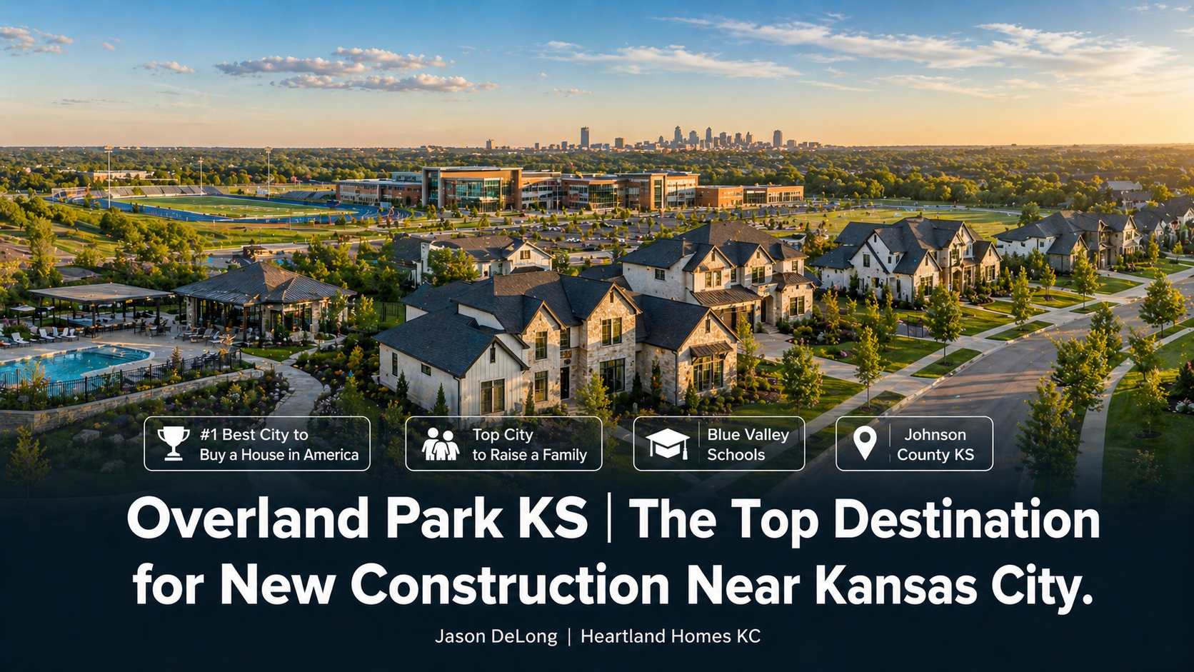 Aerial perspective panoramic of Overland Park KS new construction neighborhood with Blue Valley school campus in the mid-ground and Kansas City skyline on the horizon with achievement badges showing number one best city to buy a house in America by Jason DeLong Heartland Homes KC.
