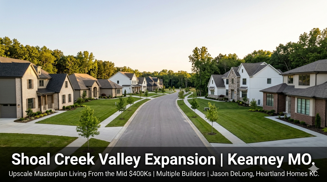 Grand masterplan community boulevard at Shoal Creek Valley Expansion near Kearney MO showing varied custom new construction homes with wooded lot backing from multiple builders starting in the mid $400,000s by Jason DeLong Heartland Homes KC.  4. Clear Creek Quiet Seclusion with Modern Infrastructure Concept A custom new construction home on a large rural-feel lot with a creek or natural bottomland landscape visible beyond the property line, conveying the rare combination of new build quality and genuine private seclusion just 30 minutes from downtown KC. Gemini Prompt A photorealistic wide 169 real estate lifestyle image of a custom new construction home on a large secluded lot in Kearney Missouri. Ranch or reverse ranch design with natural stone and cedar accent exterior, wide driveway, oversized covered deck, and a spacious green lawn with mature trees framing the property. Beyond the back tree line, a glimpse of a natural creek bottomland landscape with soft wildflowers and native grasses suggests true rural seclusion. Wide open Missouri sky above, warm natural light, peaceful and private atmosphere. Dark gradient overlay along the bottom. Bold white text reads Clear Creek  Kearney MO. Subtext Quiet Seclusion With Modern New Construction  Large Lots  Clay County Tax Rates  Jason DeLong, Heartland Homes KC. No people, no vehicles. Alt Text Custom new construction ranch home at Clear Creek in Kearney MO on a large secluded lot with natural creek bottomland landscape visible beyond the tree line representing Clay County property tax rates and Kearney School District access by Jason DeLong Heartland Homes KC.  5. Brook Ridge Affordability Meets Quality Construction Concept A clean, move-in ready two-story new construction home with warm interior lighting visible through the windows and a fresh landscaped front yard communicating immediate availability at an accessible price point. The setting feels open and hopeful for a first-time buyer audience. Gemini Prompt A photorealistic wide 169 real estate lifestyle image of a move-in ready two-story new construction home in a quiet Kearney Missouri neighborhood. Clean white and gray fiber cement exterior with black window frames, two-car garage, covered front entry, fresh sod and ornamental landscaping. Warm interior lighting glows through the front windows suggesting the home is finished and ready for occupancy. Wide open sky above, quiet suburban street, accessible and welcoming atmosphere. Dark gradient overlay along the bottom. Bold white text reads Brook Ridge  Kearney MO. Subtext Affordable New Construction From the High $290Ks  Kearney School District  Jason DeLong, Heartland Homes KC. No people, no vehicles. Alt Text Move-in ready two-story new construction home at Brook Ridge in Kearney MO with white and gray exterior and warm interior lighting representing the most affordable entry point into the Kearney School District starting in the high $290,000s by Jason DeLong Heartland Homes KC.  6. Whispering Hills Spacious Lots and Custom Finishes Concept A refined custom ranch home on a wide generous lot with a stone fireplace visible through oversized living room windows and a large covered deck extending into a private backyard. The composition communicates boutique custom quality without the masterplan scale. Gemini Prompt A photorealistic wide 169 architectural real estate image of a boutique custom ranch home in Kearney Missouri on a spacious lot. Warm stone and LVP-style exterior with natural cedar accents, oversized black-framed windows revealing a stone fireplace feature wall inside, a wide covered deck extending from the main level with decorative railings, and a generous backyard with privacy landscaping. The setting feels intimate and established rather than large-scale suburban. Warm late afternoon light, clear Missouri sky. Dark gradient overlay along the bottom. Bold white text reads Whispering Hills  Kearney MO. Subtext Spacious Lots and Custom Finishes From the Mid $400Ks  Jason DeLong, Heartland Homes KC. No people, no vehicles. Alt Text Boutique custom ranch home at Whispering Hills in Kearney MO featuring stone exterior, oversized windows with fireplace visible inside, and large covered deck on a spacious private lot starting in the mid $400,000s by Jason DeLong Heartland Homes KC.  7. The Meadows at Greenfield New Entry-Level Construction Options Concept A nature-rich community lifestyle shot centered on the small lake and walking trail that define The Meadows at Greenfield's character. A welcoming ranch-style new construction home sits in the foreground with the lake reflecting the sky behind it and the community pool and trail visible in the mid-ground. The 300-acre farm conversion feel comes through in the wide open Missouri sky. Gemini Prompt A photorealistic wide 169 real estate lifestyle image of a nature-connected new construction community in Kearney Missouri. In the foreground, a welcoming ranch-style new construction home with warm neutral exterior, covered front porch, and fresh landscaping. Behind the home, a picturesque small lake reflects a wide blue Missouri sky with light clouds, walking trails wind along the shoreline, and a modern community pool with a shade structure is softly visible to one side. A 30-acre natural grassland preserve with native grasses and wildflowers extends to the horizon beyond the lake suggesting the 300-acre former cattle farm setting. Warm natural afternoon light, expansive open sky, peaceful and livable atmosphere. Dark gradient overlay along the bottom. Bold white text reads The Meadows at Greenfield  Kearney MO. Subtext Community Amenities, Trails and Natural Surroundings From the High $300Ks  Hearthside Homes  Jason DeLong, Heartland Homes KC. No people, no vehicles. Alt Text Ranch-style new construction home at The Meadows at Greenfield in Kearney MO with a scenic community lake, walking trails, and natural grassland preserve in the background representing entry-level new construction starting in the high $300,000s by Hearthside Homes and Jason DeLong Heartland Homes KC.Sonnet 4.6