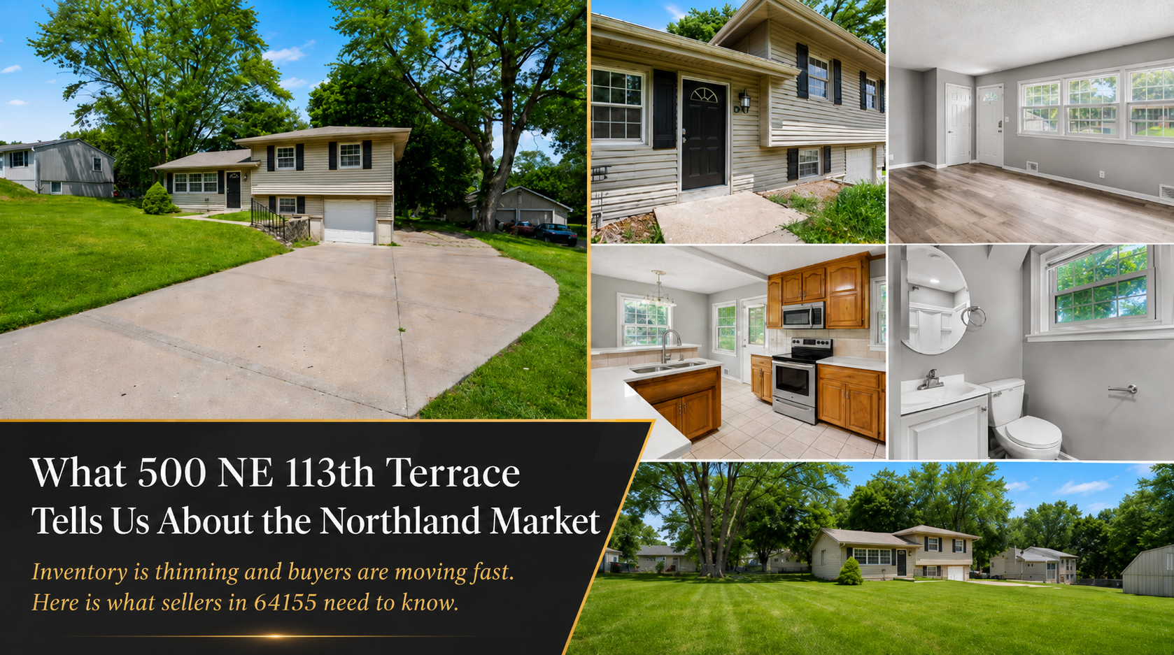 Real estate market collage for 500 NE 113th Terrace in Kansas City 64155 showing exterior, interior updates, large yard, and Northland market message for sellers. Real estate market collage for 500 NE 113th Terrace in Kansas City 64155 showing exterior, interior updates, large yard, and Northland market message for sellers.