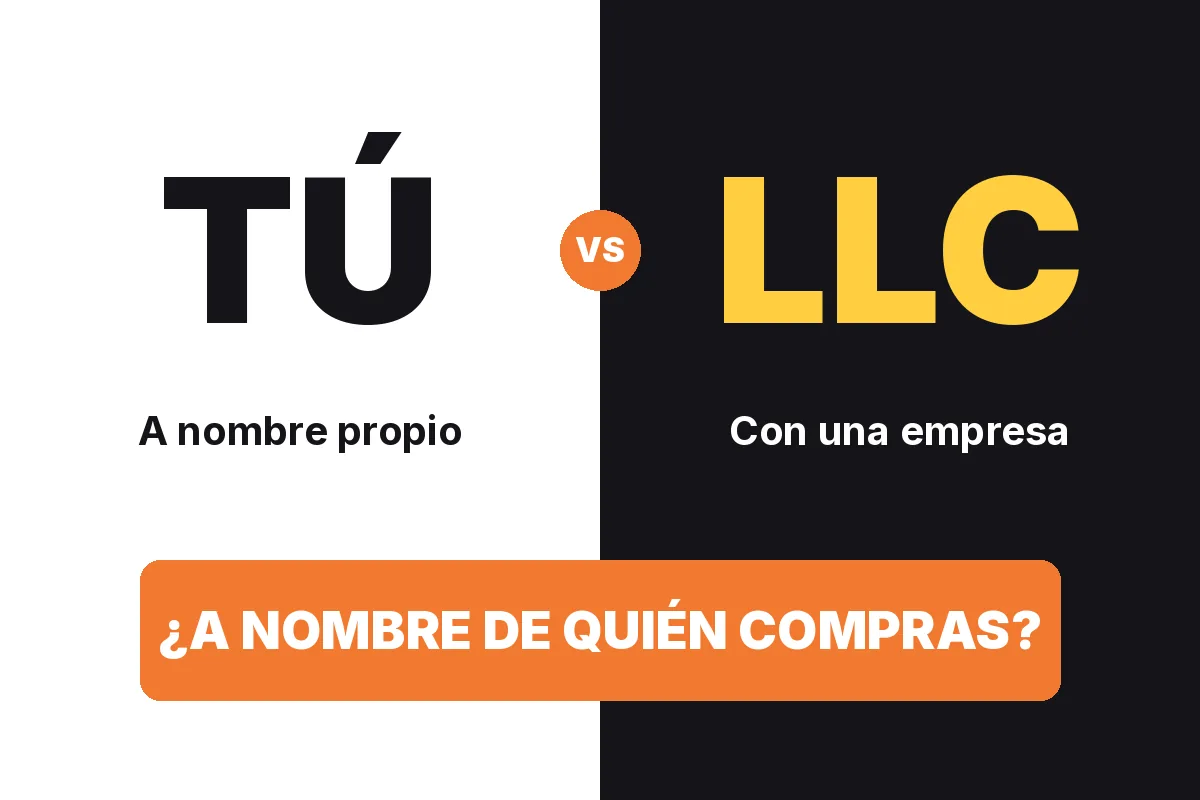 Tú vs LLC: a nombre de quién comprar