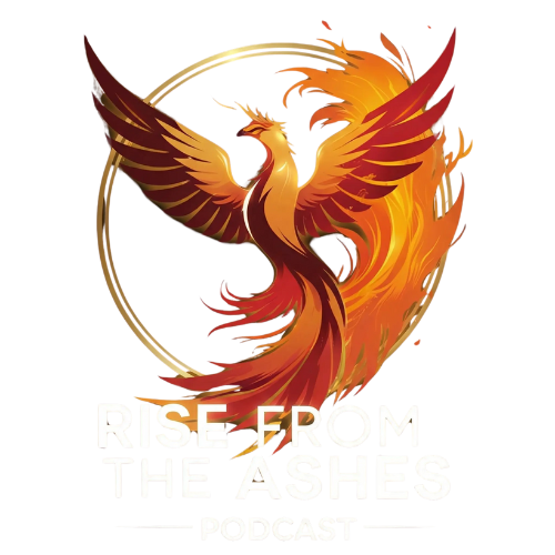 Rise From The Ashes Podcast