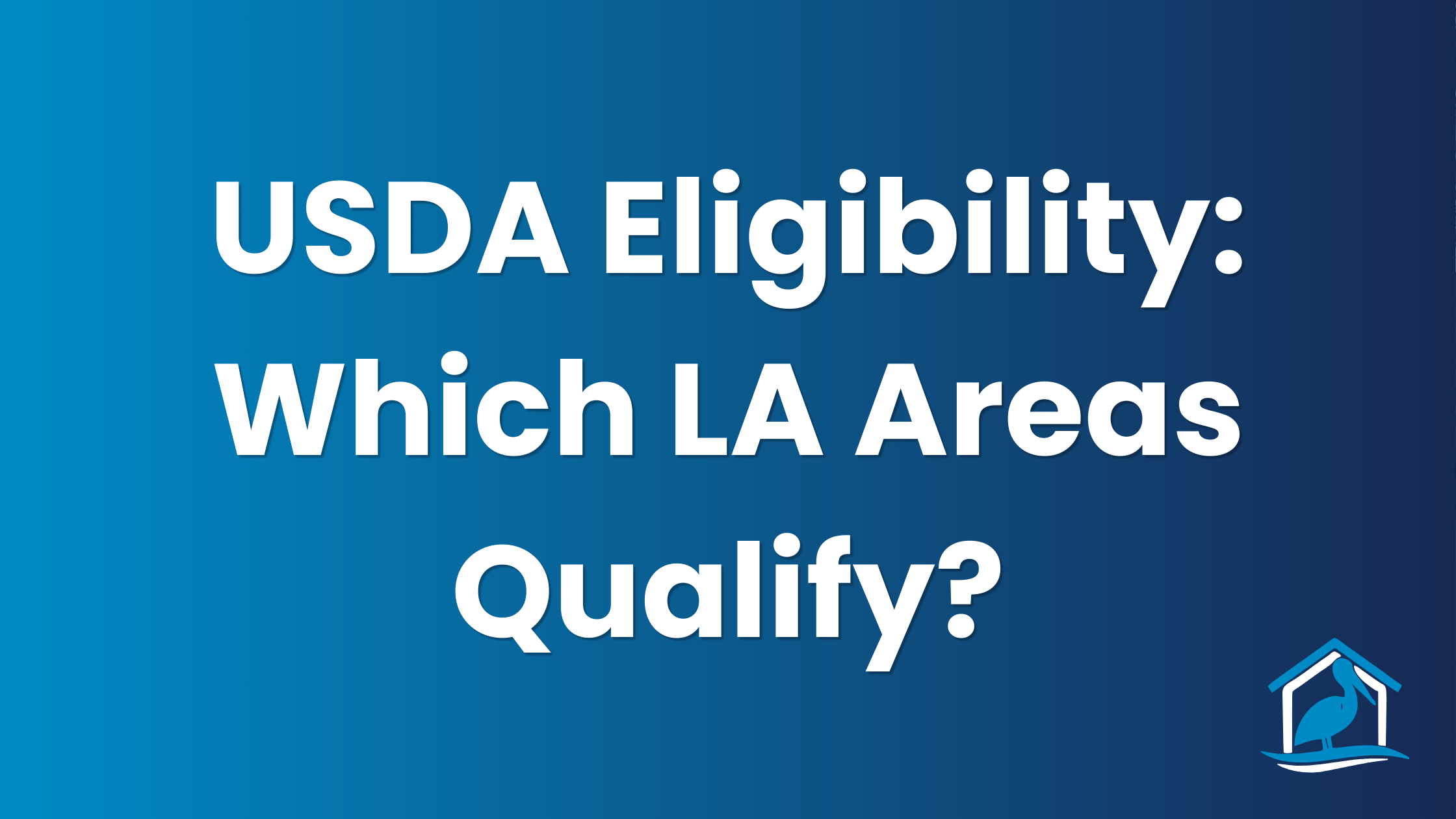 USDA Loan Eligibility in Louisiana — Bayou Mortgage