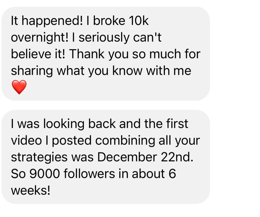 Message: I broke 10K overnight, 9,000 followers in about 6 weeks