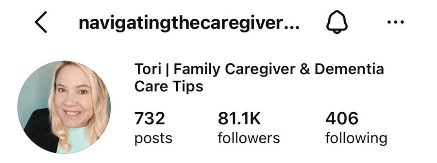 navigatingthecaregiverjourney profile: 732 posts, 81.1K followers, Tori Family Caregiver and Dementia Care Tips