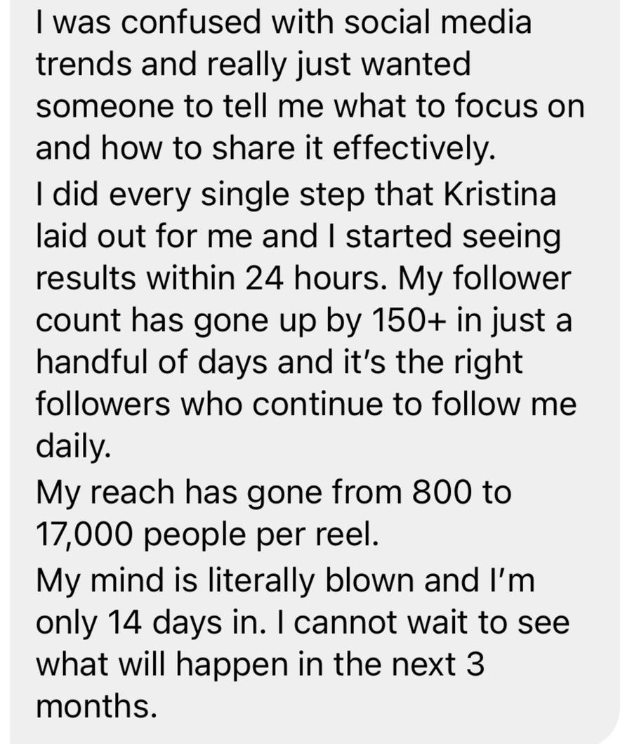 Testimonial: reach moved from 800 to 17,000 per Reel, and the followers are the right followers