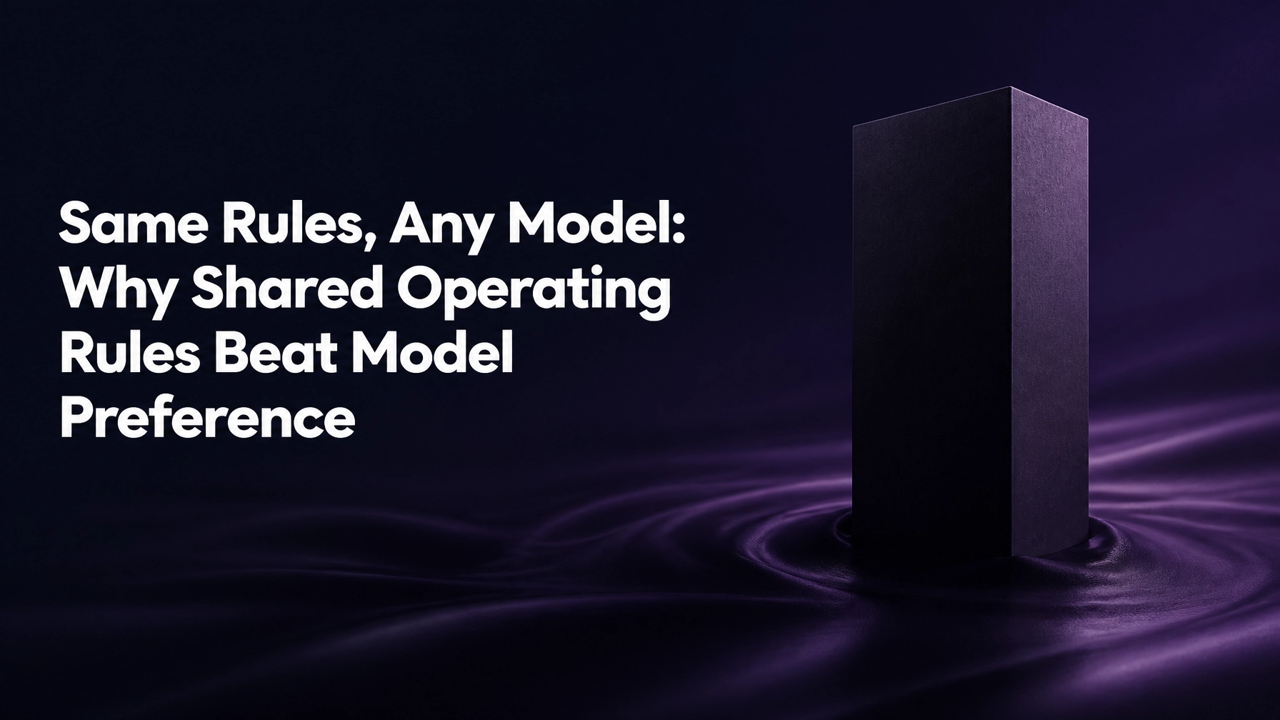 Hero image for “Same Rules, Any Model: Why Shared Operating Rules Beat Model Preference,” showing a single matte dark monolith standing in violet turbulence