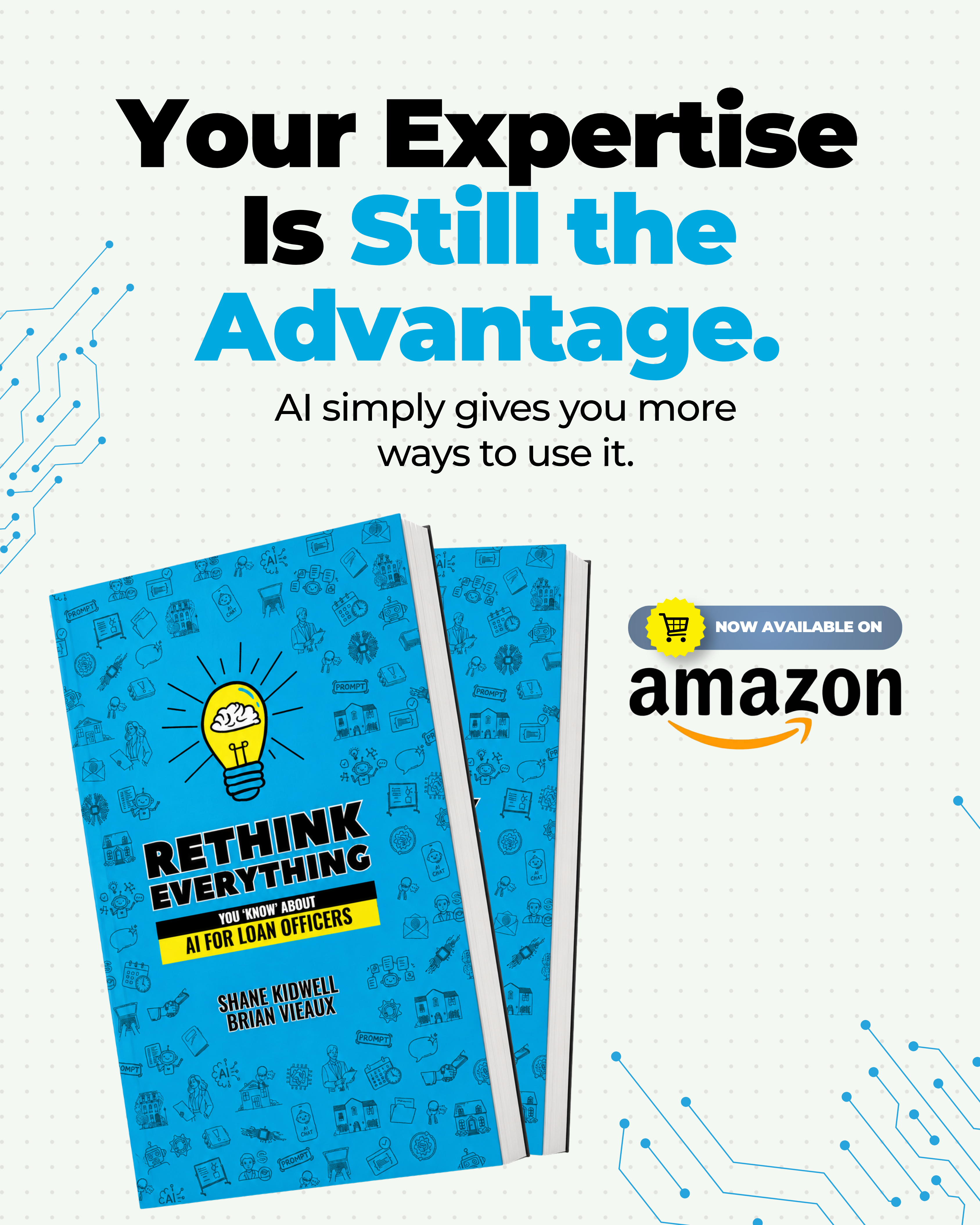 Rethink Everything You 'Know' About AI for Loan Officers by Shane Kidwell and Brian Vieaux