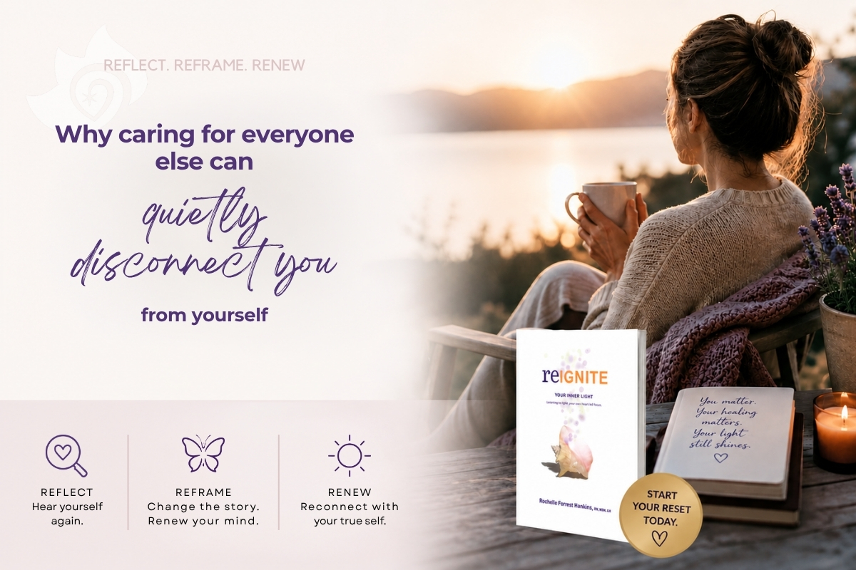 Woman sitting outdoors at sunset holding a mug beside a journal, candle, and workbook, with text about how caring for others can quietly disconnect you from yourself and themes of reflection, reframing, and renewal.