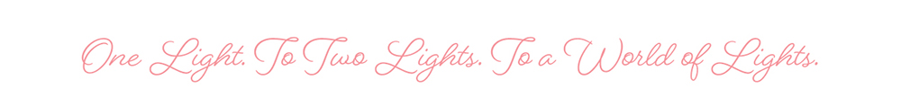 One Light. To Two Lights. To a World of Lights.