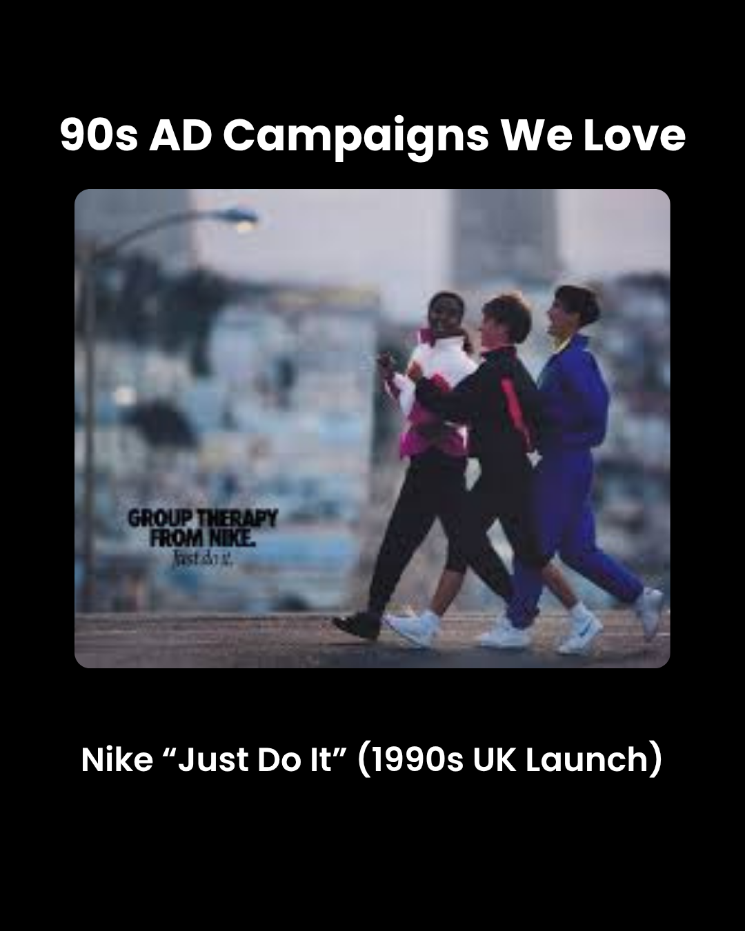 1990s Nike “Just Do It” campaign image showing three people jogging together through a city, promoting fitness and community with the slogan “Group Therapy from Nike.”