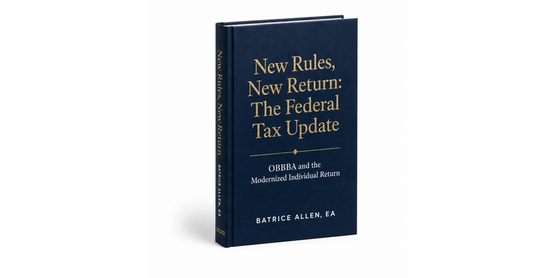 New Rules, New Return: The Federal Tax Update student book by Batrice Allen, EA