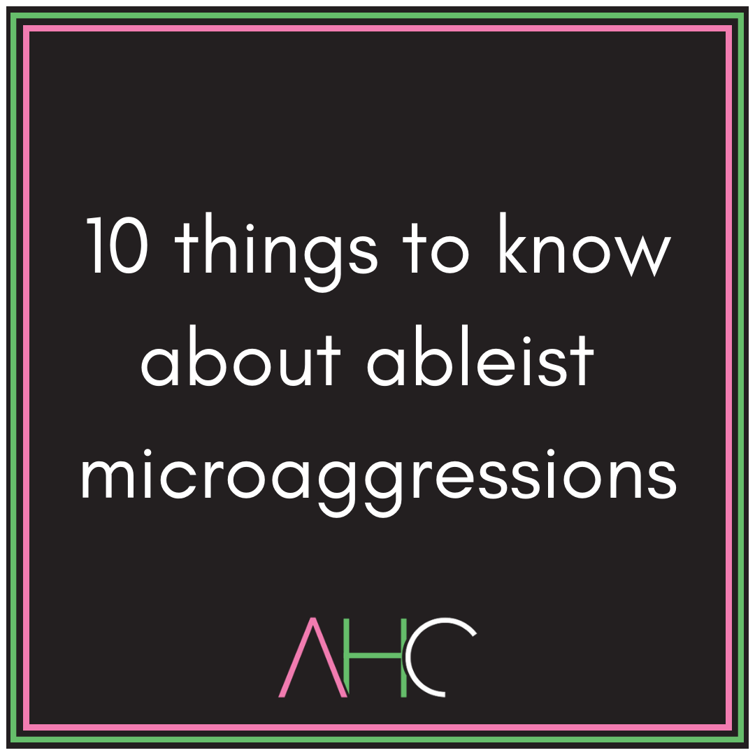 Graphic titled 10 things to know about ableist microaggressions