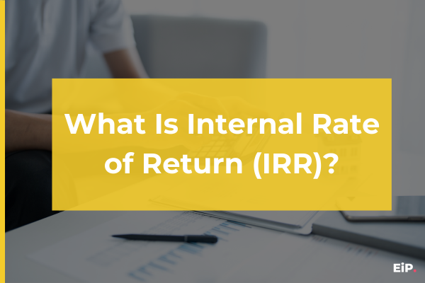 What Is Internal Rate of Return (IRR)? A Practical Guide for Real Estate Investors.